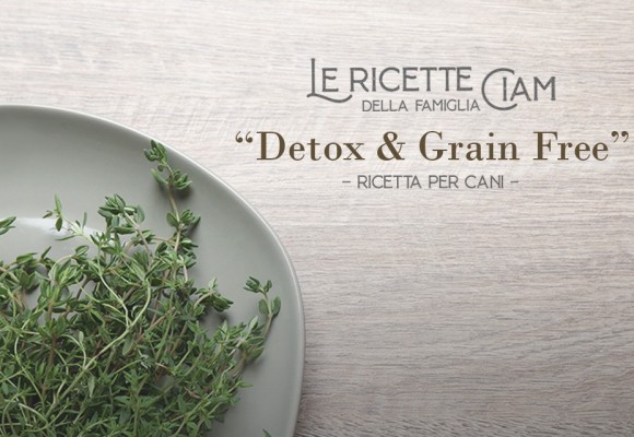 Detox & Grain Free Dog Menù - Le Ricette della Famiglia Ciam